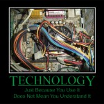 Technology_Motivational_Poster_by_Nefarious_lover